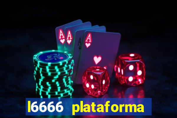 l6666 plataforma paga mesmo